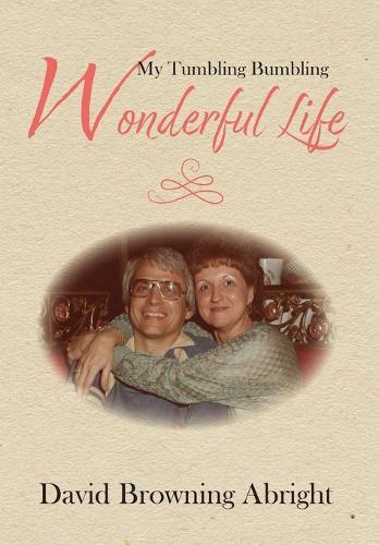 My Tumbling Bumbling Wonderful Life