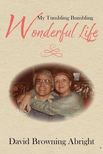 My Tumbling Bumbling Wonderful Life