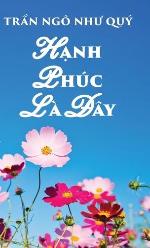 HẠnh Phúc LÀ Đây
