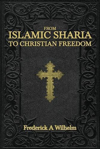 From Islamic Sharia to Christian Freedom
