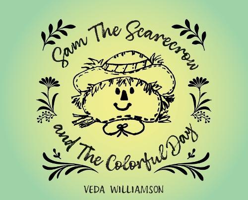 Sam The Scarecrow and The Colorful Day