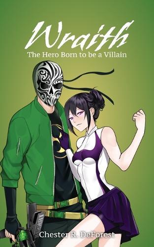Wraith: The Hero Born to be a Villian