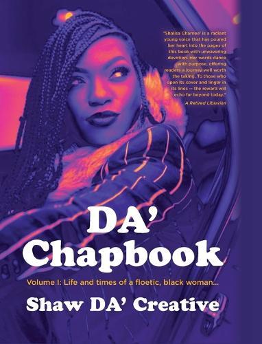 DA' Chapbook: Volume I: Life and times of a floetic, black woman...
