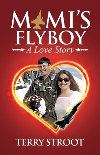 Mimi's Flyboy: A Love Story
