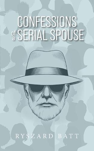 Confessions of a Serial Spouse