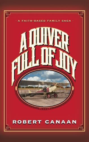 A Quiver Full of Joy: A Faith-Based Family Saga