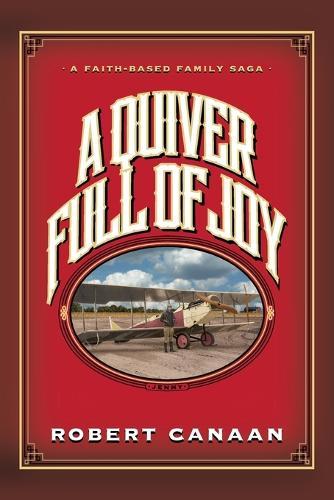 A Quiver Full of Joy: A Faith-Based Family Saga