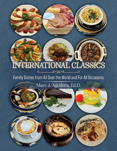 International Classics: Family Dishes from All Over the World and For All Occasion