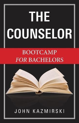 The Counselor: Bootcamp for Bachelors