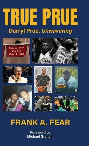 True Prue: Darryl Prue, Unwavering