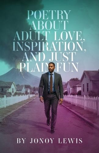 Poetry about Adult Love, Inspiration, and Just Plain Fun