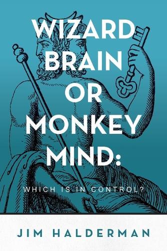 Wizard Brain or Monkey Mind: Which is in control?