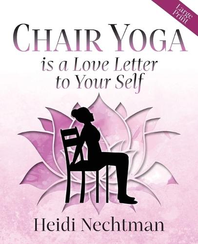 Chair Yoga is a Love Letter to Your Self