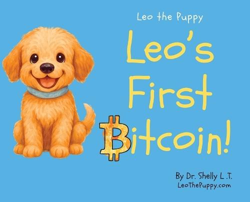 Leo's First Bitcoin!: Leo the Puppy