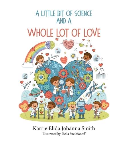 A Little Bit of Science and a Whole Lot of Love