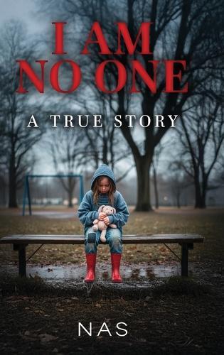 I am No one: A True story