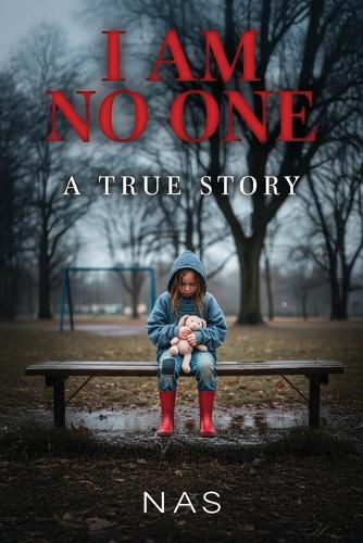 I am No one: A True story