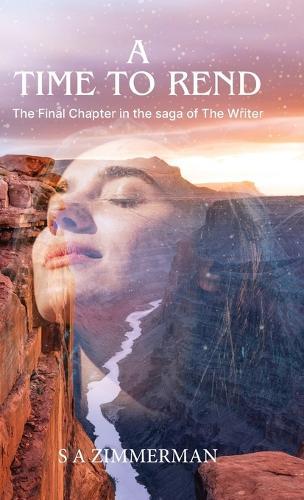 A Time to Rend: The Final Chapter in the saga of The Writer