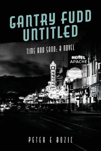 Gantry Fudd Untitled: Time and Sand: A Novel