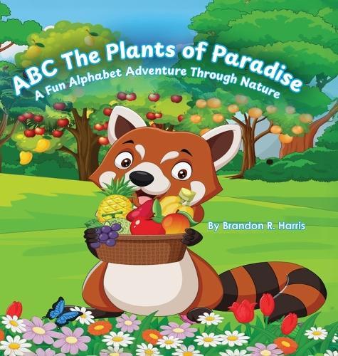 ABC The Plants of Paradise: A Fun Alphabet Adventure Through Nature