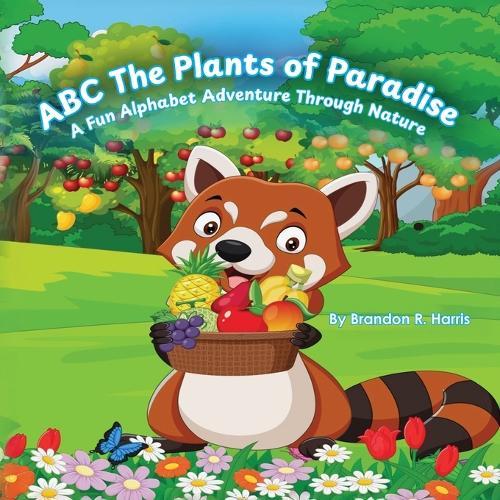 ABC The Plants of Paradise: A Fun Alphabet Adventure Through Nature