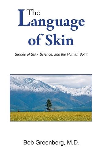 The Language of Skin: Stories of Skin, Science, and the Human Spirit