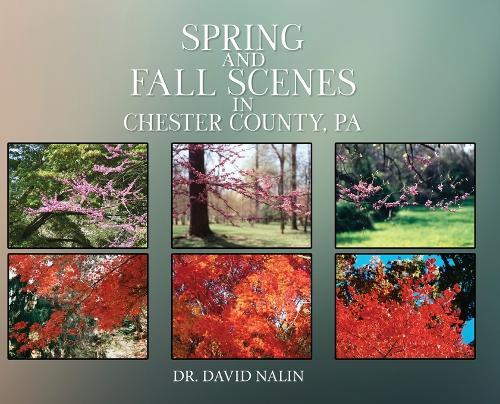 Spring and Fall Scenes in Chester County, Pa