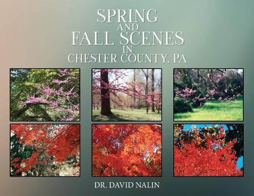 Spring and Fall Scenes in Chester County, Pa