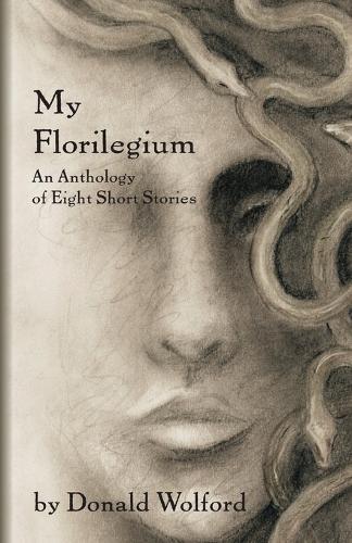 My Florilegium: An Anthology of Eight Short Stories