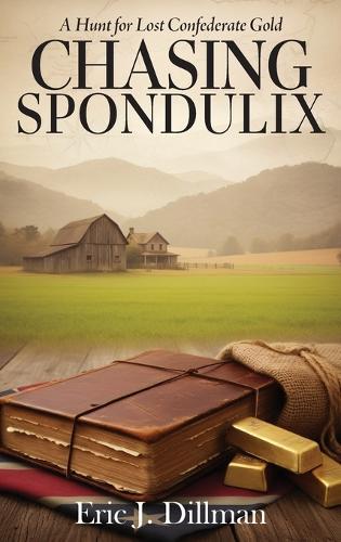 Chasing Spondulix: A Hunt for Lost Confederate Gold