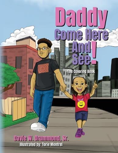 Daddy Come Here and See!: The Coloring Book