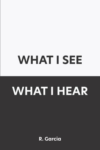 What I See What I Hear