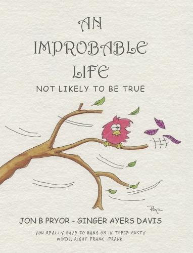 An Improbable Life: Not Likely to be True