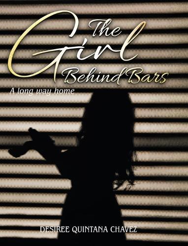The Girl Behind Bars: A long way home