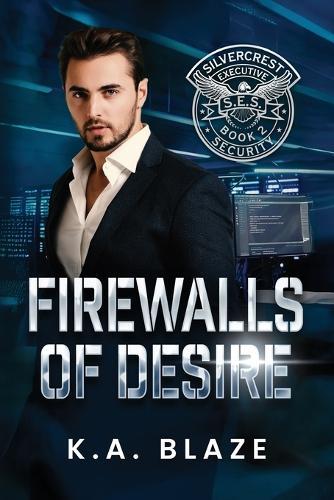 Firewalls of Desire: Book 2: Silvercrest Executive Security