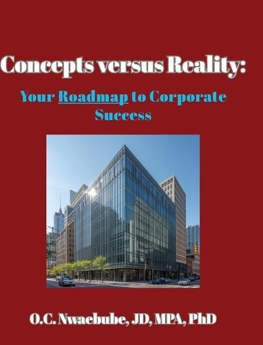 Concepts versus Reality: Your Roadmap to Corporate Success