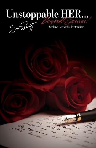 Unstoppable HER... Beyond Excuses!: Seeking Deeper Understanding