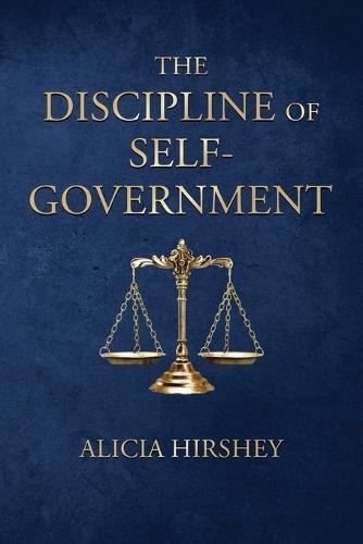 The Discipline of Self-Government