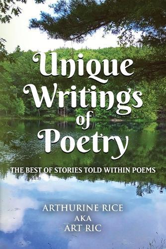 Unique Writings of Poetry: The Best of Stories Told Within Poems