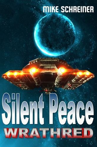 Wrathred: Silent Peace: Science-Fiction Roman