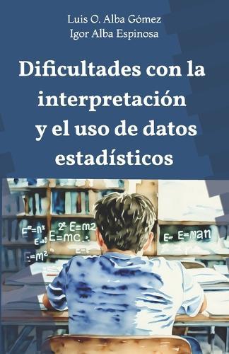 Dificultades con la interpretación y el uso de datos estadísticos