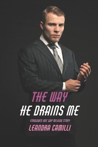 The Way He Drains Me: Forbidden Age Gap Milking Story