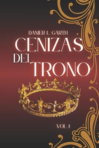 Cenizas del Trono: Un reino fracturado, un poder renacido