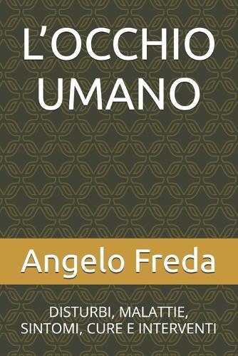 L'Occhio Umano: Disturbi, Malattie, Sintomi, Cure E Interventi
