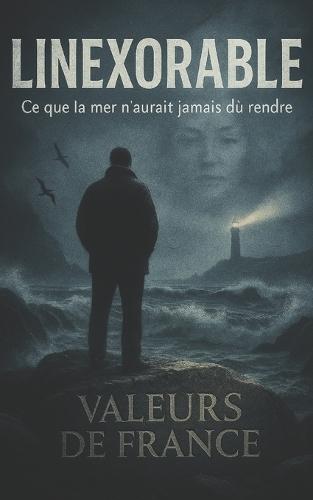 L'Inexorable: Thriller psychologique en Bretagne - Cold case, disparition, mer