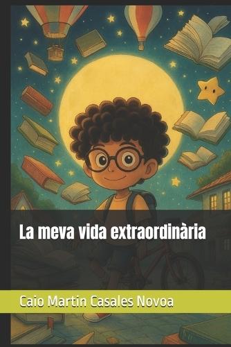 La meva vida extraordinària