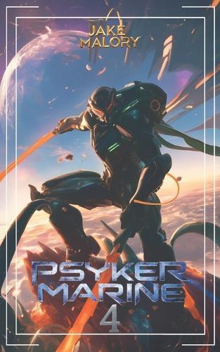 Psyker Marine 4: A Science Fiction LitRPG