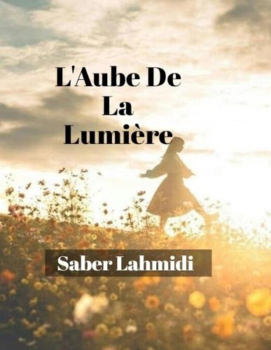 L'aube de la lumière: Poèmes entre l'ombre et la lumière