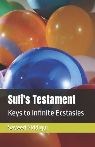 Sufi's Testament: Keys to Infinite Ecstasies