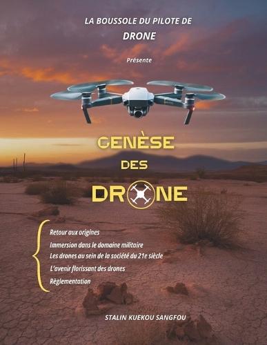 La Genèse des Drones: Histoire, innovations et impact sur notre quotidien.